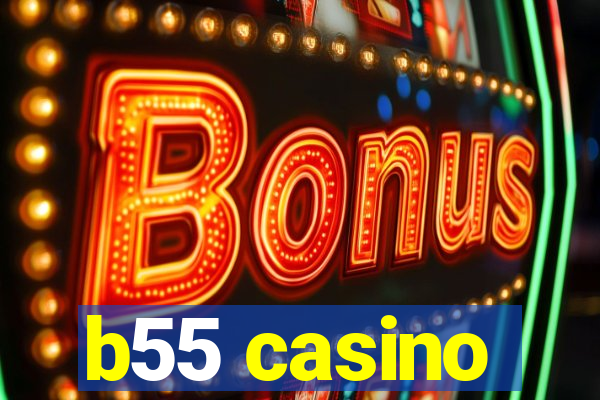 b55 casino